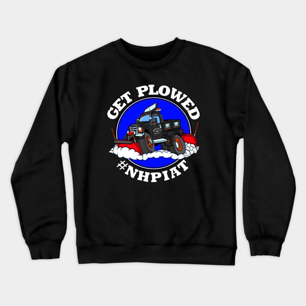 Pulling It All Together LLC HotRod GET PLOWED #NHPIAT Crewneck Sweatshirt by ScottyGaaDo